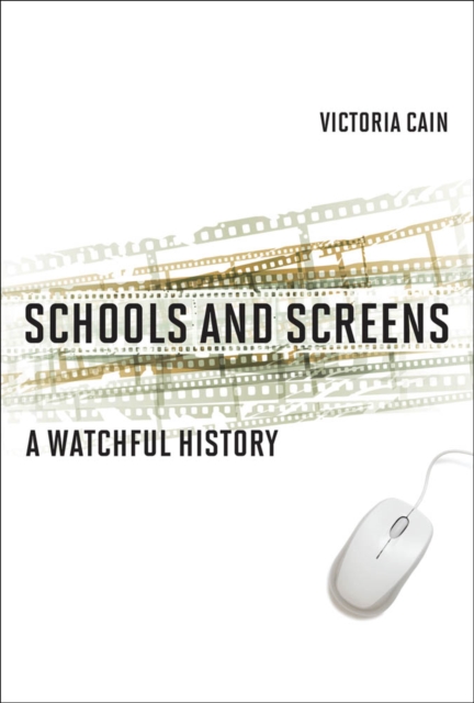 Schools and Screens : A Watchful History, PDF eBook