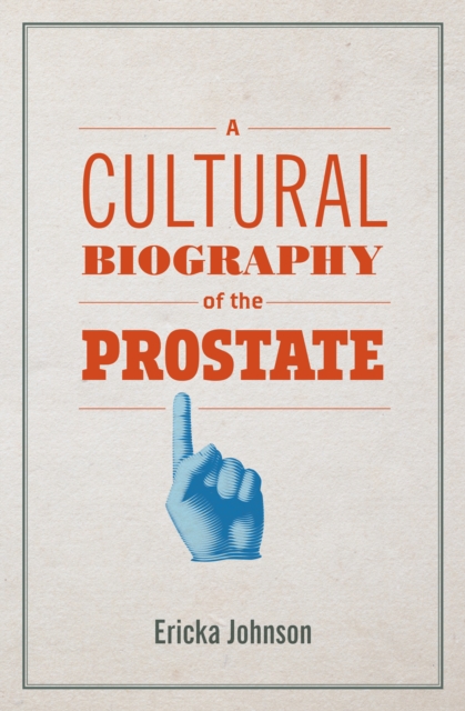 Cultural Biography of the Prostate, EPUB eBook