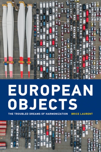 European Objects : The Troubled Dreams of Harmonization, PDF eBook