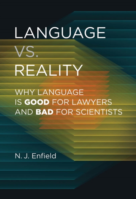 Language vs. Reality : Why Language Is Good for Lawyers and Bad for Scientists, PDF eBook