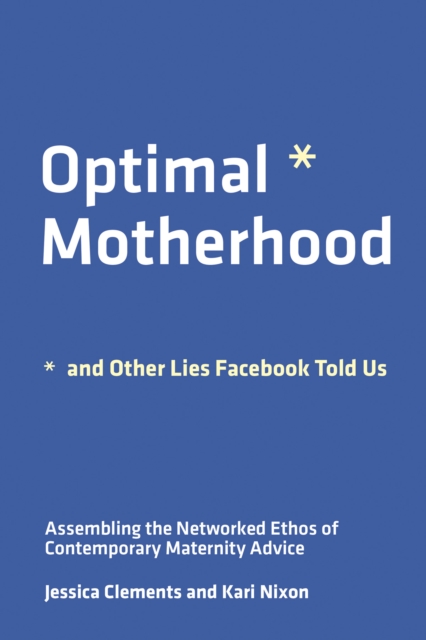 Optimal Motherhood and Other Lies Facebook Told Us, EPUB eBook