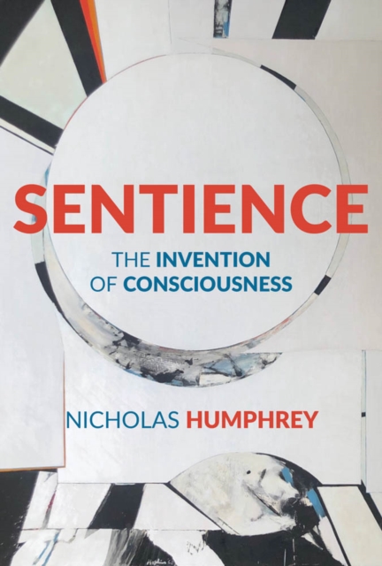 Sentience : The Invention of Consciousness, PDF eBook