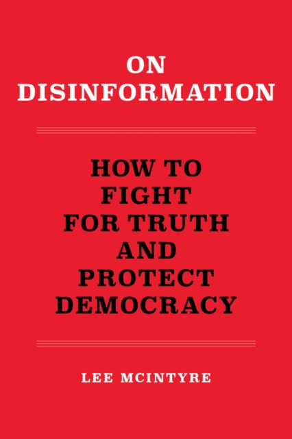 On Disinformation : How to Fight for Truth and Protect Democracy, PDF eBook