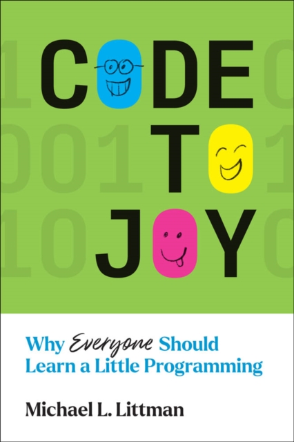 Code to Joy : Why Everyone Should Learn a Little Programming, PDF eBook