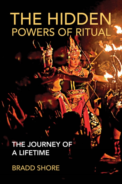 The Hidden Powers of Ritual : The Journey of a Lifetime, PDF eBook