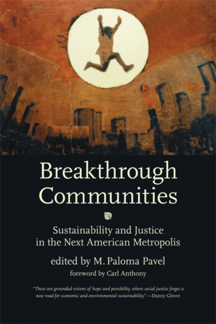 Breakthrough Communities : Sustainability and Justice in the Next American Metropolis, Paperback / softback Book