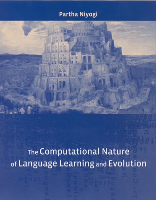 The Computational Nature of Language Learning and Evolution : Volume 43, Paperback / softback Book