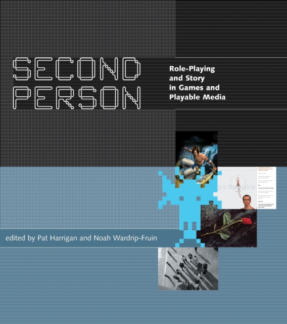 Second Person : Role-Playing and Story in Games and Playable Media, Paperback / softback Book