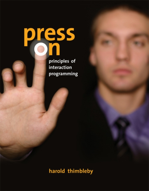 Press On : Principles of Interaction Programming, Paperback / softback Book