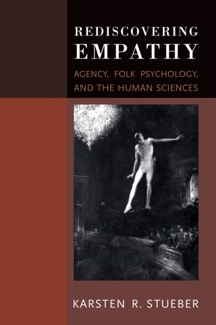 Rediscovering Empathy : Agency, Folk Psychology, and the Human Sciences, Paperback / softback Book