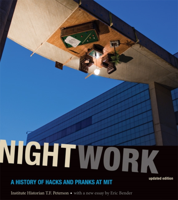 Nightwork : A History of Hacks and Pranks at MIT, Paperback / softback Book