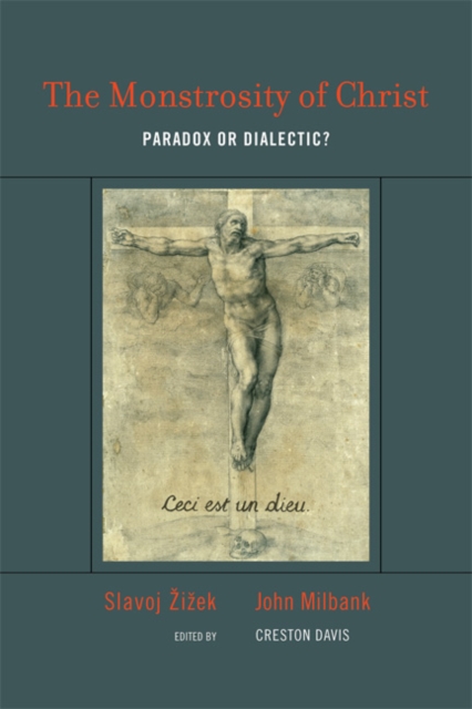 The Monstrosity of Christ : Paradox or Dialectic?, Paperback / softback Book