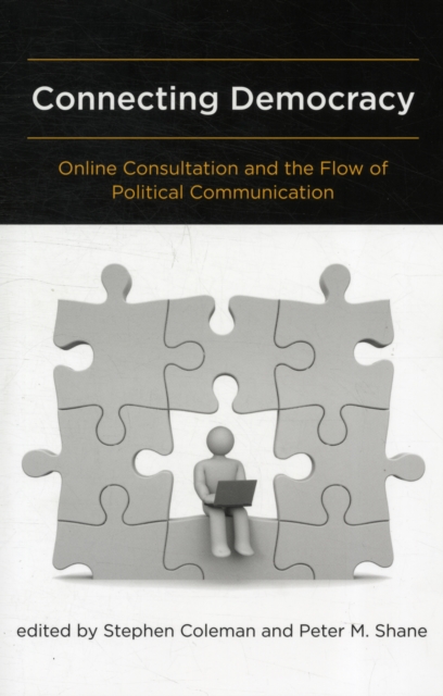 Connecting Democracy : Online Consultation and the Flow of Political Communication, Paperback / softback Book