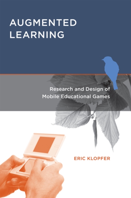 Augmented Learning : Research and Design of Mobile Educational Games, Paperback / softback Book