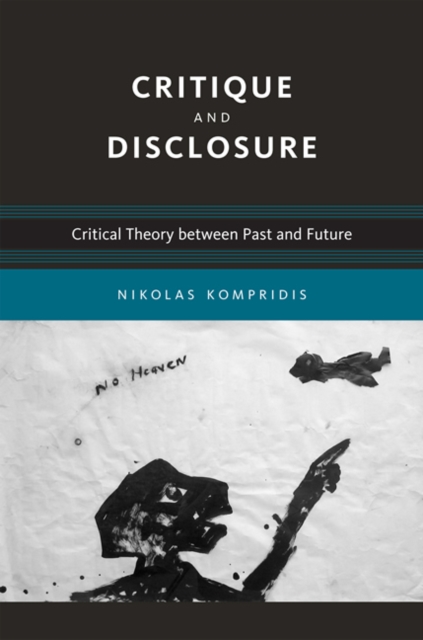 Critique and Disclosure : Critical Theory between Past and Future, Paperback / softback Book