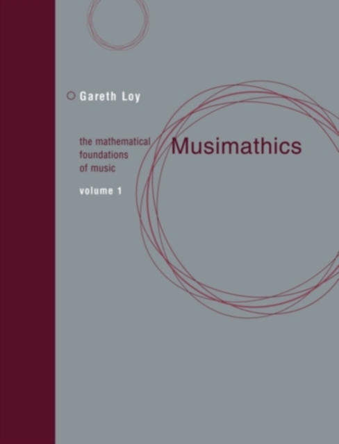 Musimathics : The Mathematical Foundations of Music Volume 1, Paperback / softback Book