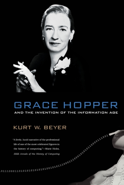 Grace Hopper and the Invention of the Information Age, Paperback / softback Book