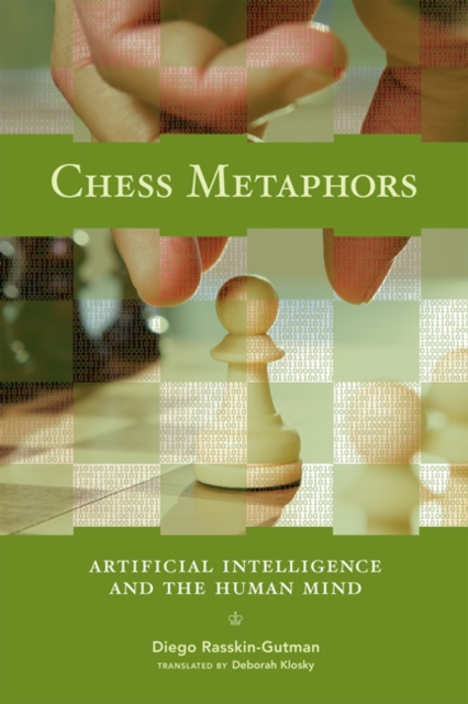 Chess Metaphors : Artificial Intelligence and the Human Mind, Paperback / softback Book