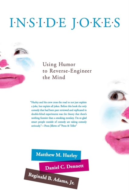 Inside Jokes : Using Humor to Reverse-Engineer the Mind, Paperback / softback Book