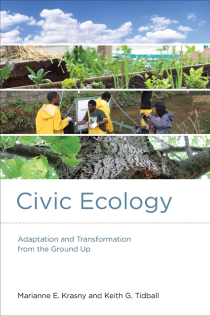 Civic Ecology : Adaptation and Transformation from the Ground Up, Paperback / softback Book