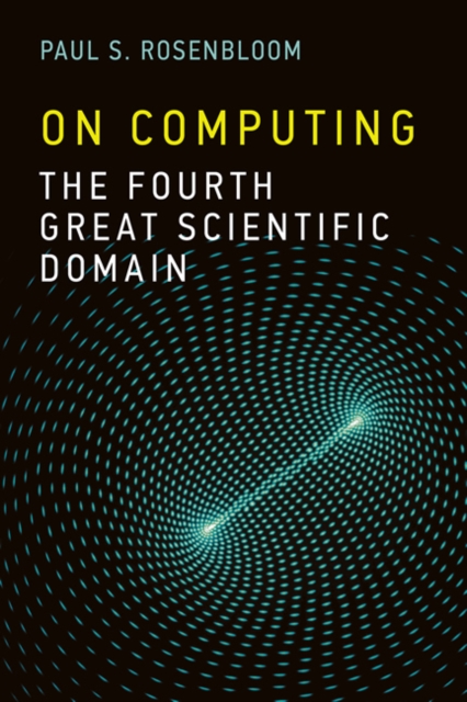 On Computing : The Fourth Great Scientific Domain, Paperback / softback Book