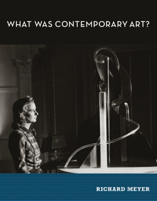 What Was Contemporary Art?, Paperback / softback Book