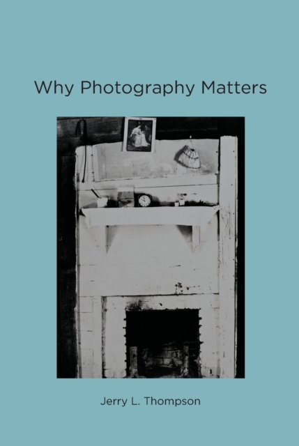 Why Photography Matters, Paperback / softback Book