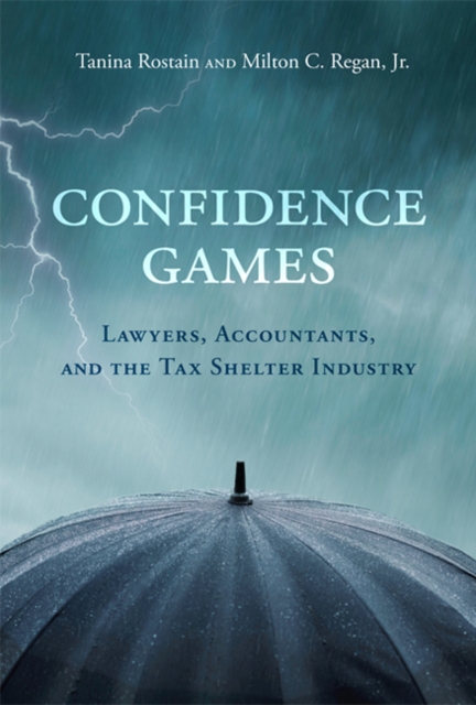 Confidence Games : Lawyers, Accountants, and the Tax Shelter Industry, Paperback / softback Book