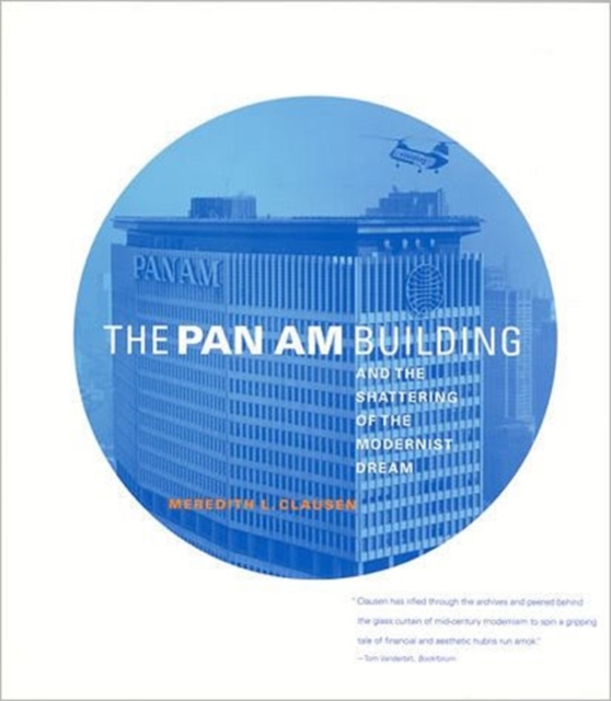The Pan Am Building and the Shattering of the Modernist Dream, Paperback / softback Book