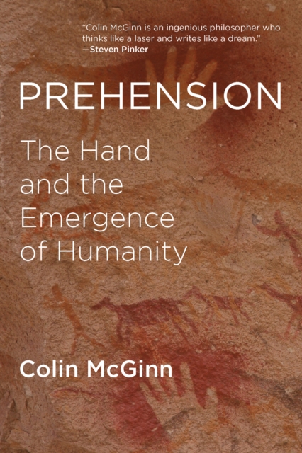 Prehension : The Hand and the Emergence of Humanity, Paperback / softback Book