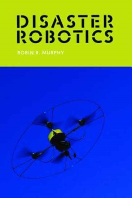 Disaster Robotics, Paperback / softback Book