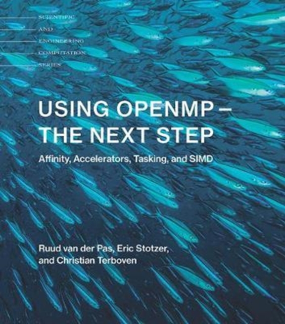 Using OpenMP—The Next Step : Affinity, Accelerators, Tasking, and SIMD, Paperback / softback Book