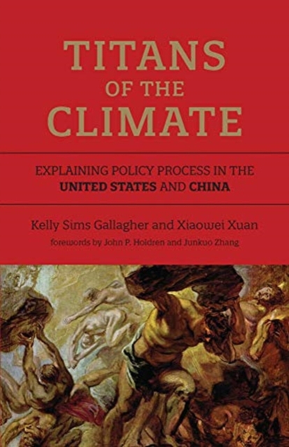 Titans of the Climate : Explaining Policy Process in the United States and China, Paperback / softback Book