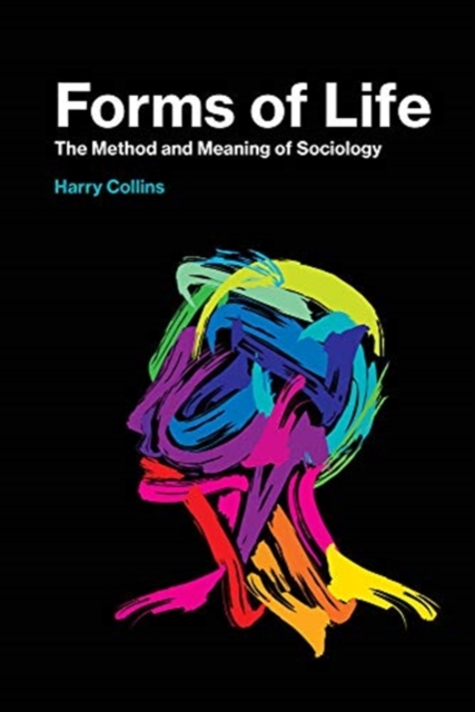 Forms of Life : The Method and Meaning of Sociology, Paperback / softback Book