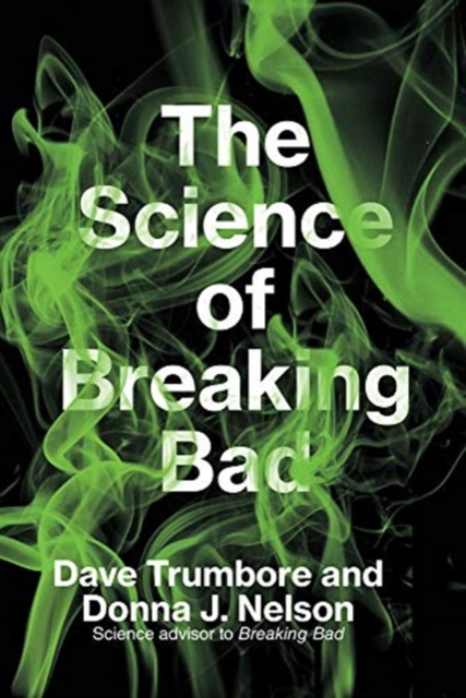 The Science of Breaking Bad, Paperback / softback Book