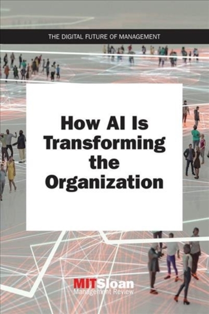 How AI Is Transforming the Organization, Paperback / softback Book