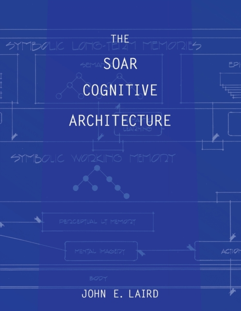 The Soar Cognitive Architecture, Paperback / softback Book