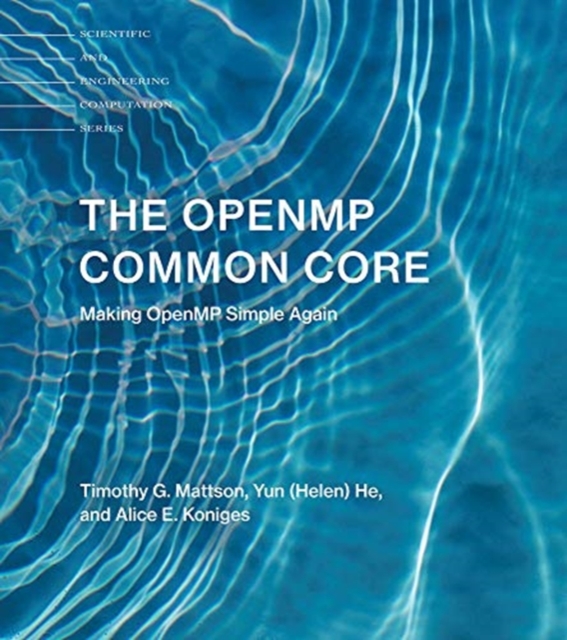 The OpenMP Common Core : Making OpenMP Simple Again, Paperback / softback Book