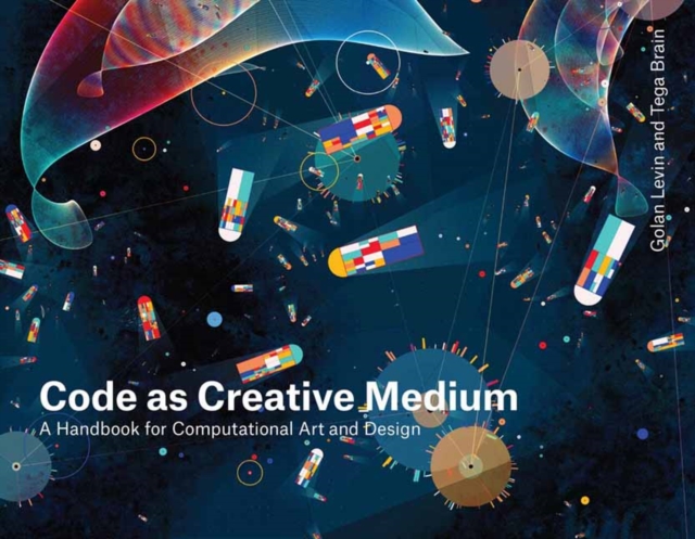 Code as Creative Medium : A Teacher's Manual, Paperback / softback Book