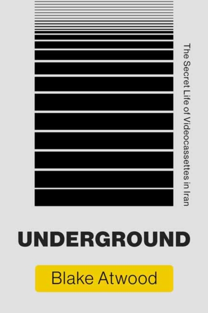 Underground : The Secret Life of Videocassettes in Iran, Paperback / softback Book