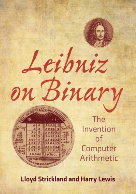 Leibniz on Binary : The Invention of Computer Arithmetic, Paperback / softback Book