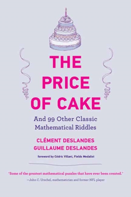The Price of Cake : And 99 Other Classic Mathematical Riddles, Paperback / softback Book