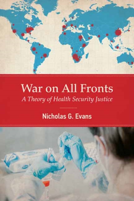 War on All Fronts : A Theory of Health Security Justice, Paperback / softback Book