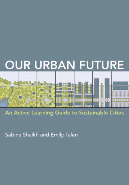 Our Urban Future : An Active Learning Guide to Sustainable Cities, Paperback / softback Book