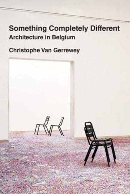 Something Completely Different : Architecture in Belgium, Paperback / softback Book