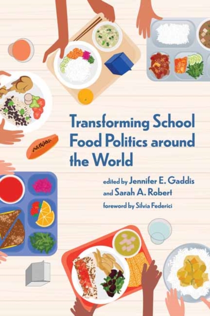 Transforming School Food Politics around the World, Paperback / softback Book