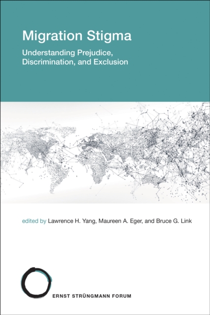 Migration Stigma : Understanding Prejudice, Discrimination, and Exclusion, Paperback / softback Book