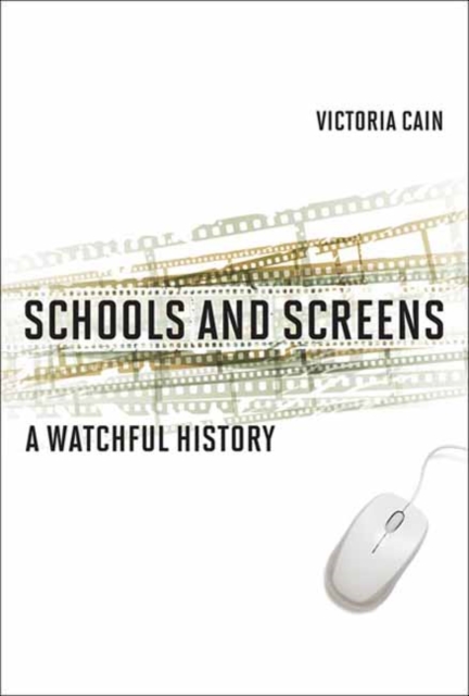 Schools and Screens : A Watchful History, Paperback / softback Book