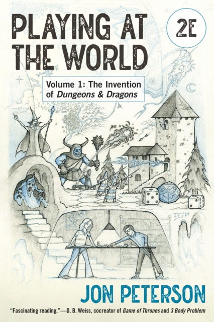 Playing at the World, 2E, Volume 1 : The Invention of Dungeons & Dragons, Paperback / softback Book