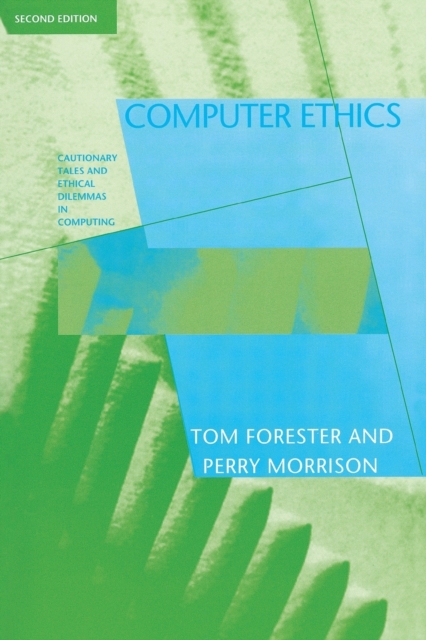 Computer Ethics : Cautionary Tales and Ethical Dilemmas in Computing, Paperback / softback Book